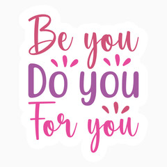 Fototapeta premium Be you do you for you retro t shirt design