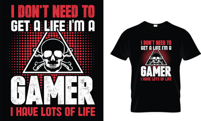 I don't need to get a life i'm a gamer i have lots of lif