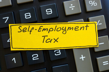 The phrase self-employment tax and a calculator.