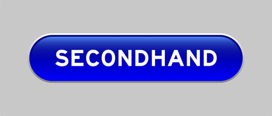 Fototapeta premium Blue color capsule shape button with word secondhand on gray background