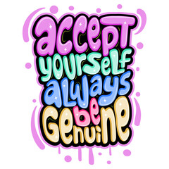 Accept yourself  always be genuine typography