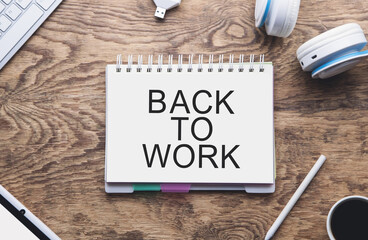 Back To Work on notepad. Business concept