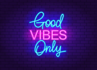 Good Vibes Only - Glow Neon sign with neon lamp effect in 90s style. Neon signboard, light banner on brick wall background. Neon sign for night club, music bar, party. Editable vector