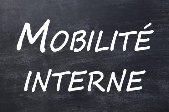 Mobilit&eacute; interne tableau noir