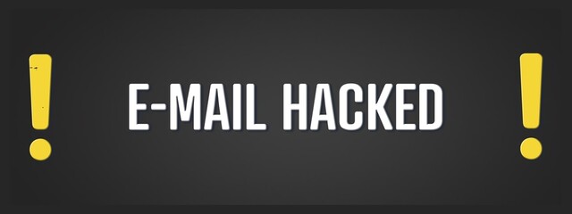 E-Mail hacked. A blackboard with white text. Illustration with grunge text style.