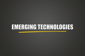 Emerging Technologies. A blackboard with white text. Illustration with grunge text style.