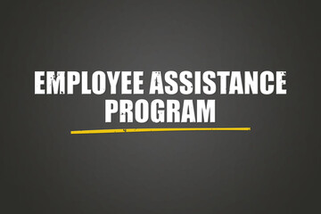 Fototapeta premium Employee Assistance Program.. A blackboard with white text. Illustration with grunge text style.