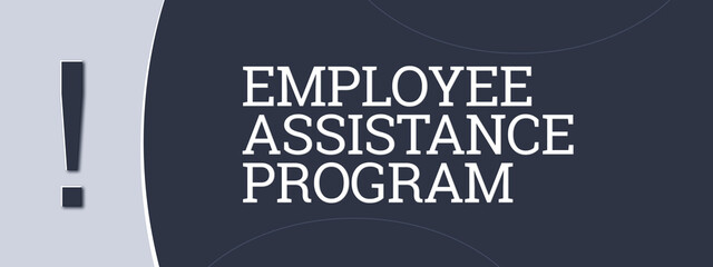 Employee Assistance Program.. A blue banner illustration with white text.