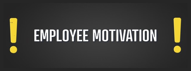 Employee Motivation. A blackboard with white text. Illustration with grunge text style.