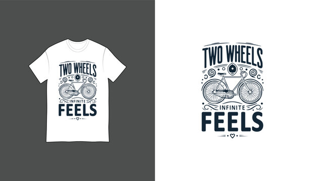 T-shirt design with the text 'Two Wheels, Infinite Feels'