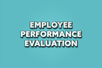 Fototapeta premium Employee performance evaluation. A Illustration with white text isolated on light green background.