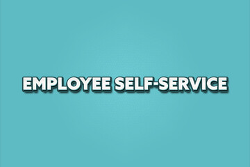 Employee Self-Service. A Illustration with white text isolated on light green background.