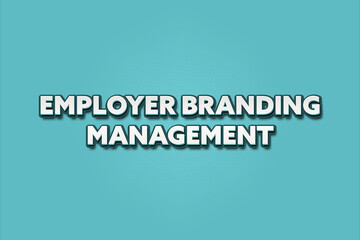 Employer Branding Management. A Illustration with white text isolated on light green background.