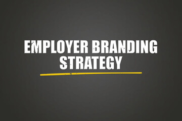 Fototapeta premium Employer Branding Strategy. A blackboard with white text. Illustration with grunge text style.