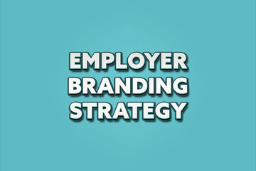 Employer Branding Strategy. A Illustration with white text isolated on light green background.