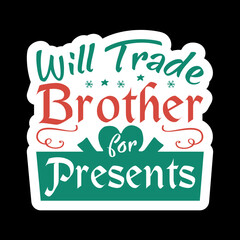 Will Trade Brother For Presents