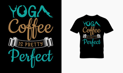 Yoga coffee is pretty perfect t shirt design 