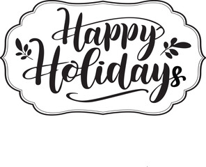 Happy Holidays calligraphy EPS, vector text design, for use in postcards, banners,  seasonal holiday greeting cards, invitations. or posters. 