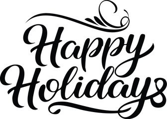 Happy Holidays calligraphy EPS, vector text design, for use in seasonal holiday greeting cards, postcards, banners, invitations. or posters. 