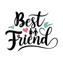 Text Best friends quote text. Vector illustration design for fashion graphics, slogan tee, t shirt prints, bags, posters, cards, stickers and badges, greeting cards etc.