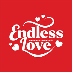 Fototapeta premium endless love vector typography design for t shirt, cards, poster, flyers
