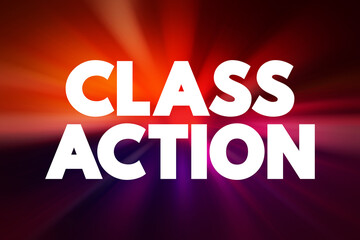 Class Action - legal proceeding in which one or several plaintiffs bring a lawsuit on behalf of a...