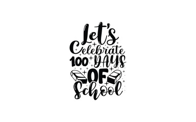 Back to School Typography T-Shirt Design vector graphic template,
100 Days Of School Typography T-Shirt Design vector graphic template,
