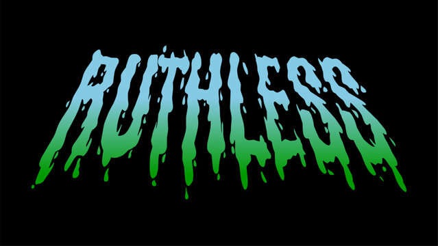 ruthless text typography. melt lettering style. Vector illustration for t-shirt print, sticker, poster music design