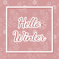 hello winter template. card with winter typography on textured background  with snowflakes. simple cute vector illustration en dusty pink tones. for backdrop, banner, greeting, invitation, poster