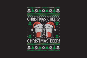 Christmas cheer Christmas Beer, Ugly Christmas t-shirt sweater Pattern design