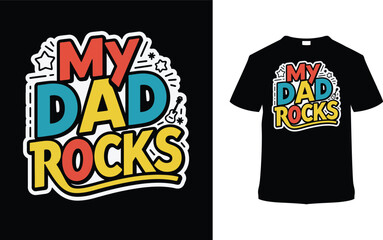 Obraz premium My Dad Rocks Father's Day Typography T shirt Design, vector illustration, graphic template, print on demand, typography, vintage, eps 10, textile fabrics, retro style, element, apparel, dad tee