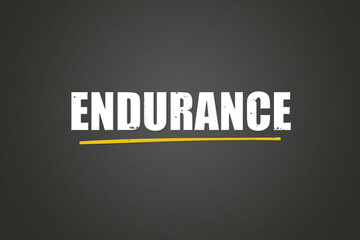 Endurance. A blackboard with white text. Illustration with grunge text style.