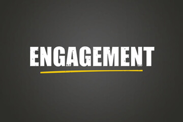 Engagement. A blackboard with white text. Illustration with grunge text style.
