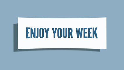 Enjoy Your Week. A card isolated on blue background.