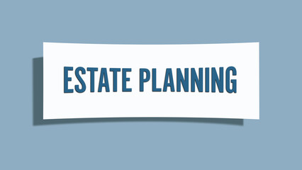 Estate Planning. A card isolated on blue background.