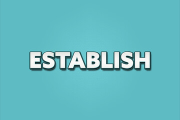 Establish. A Illustration with white text isolated on light green background.