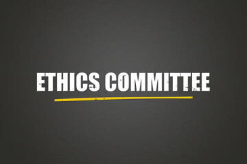 Ethics Committee. A blackboard with white text. Illustration with grunge text style.