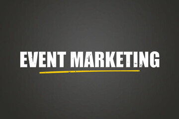 Obraz premium Event Marketing. A blackboard with white text. Illustration with grunge text style.