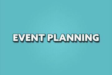 Event planning. A Illustration with white text isolated on light green background.