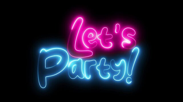 Lets Party neon sign. Let's Party text font with neon light. Luminous and shimmering haze inside the letters of the text Party. 