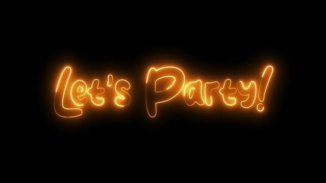 Lets Party neon sign. Let's Party text font with neon light. Luminous and shimmering haze inside the letters of the text Party. 