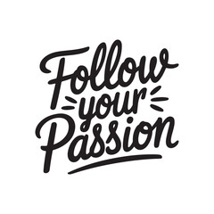 Follow your passion postcard positive quote design, motivation and inspiration phrase, Positive quotes, Design element for poster, card, banner, flyer.
