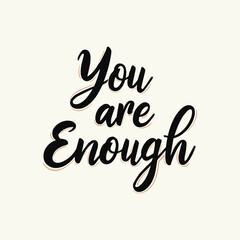 You Are Enough Slogan Typography for Print T Shirt Design, Inspirational and Motivational Quote, Love Yourself, Mental Health, Positive quotes, Kindness Quotes Love Yourself, Mental Health