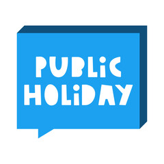 Public holiday. Blue speech bubble. Illustration on white background.