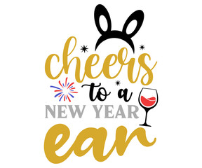 cheers to a new year ear Svg,New Year,Queen,Hello 2025,Prince,Peace Love,New Year vibes,Happy New Year