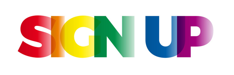 The word Sign Up. Vector banner with the text colored rainbow.