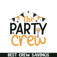 The party crew saying designs, Crew squad saying designs
