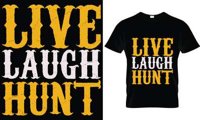 LIVE LAUGH HUNT .. .. 