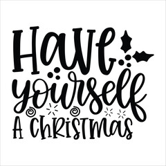 have yourself a Christmas