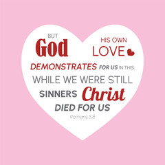 Beautifully designed inscription. Bible verse about God's love (Romans 5:8) Christian phrases. 
text in heart